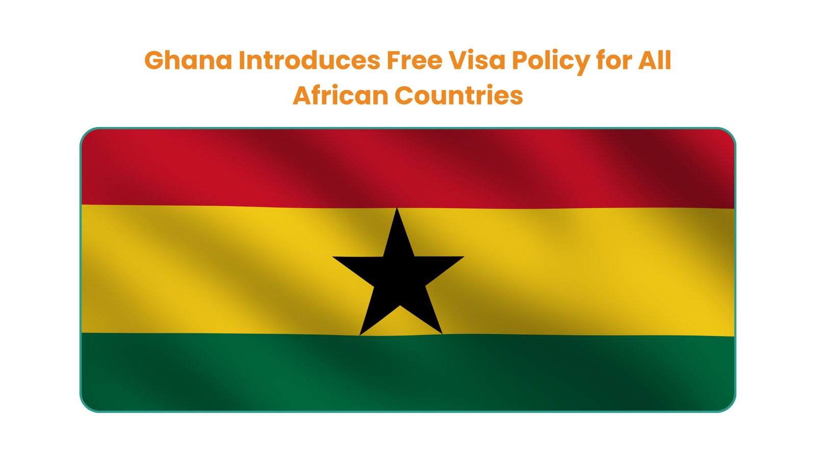 Ghana Introduces Free Visa Policy for All African Countries